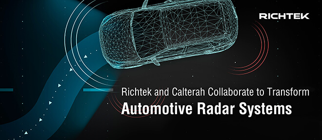 Richtek and Calterah Collaborate to Transform Automotive Radar Systems